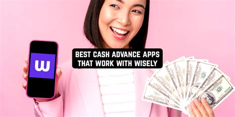 Cash Advance Apps That Work With Wisely